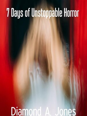 cover image of 7 Days of Unstoppable Horror